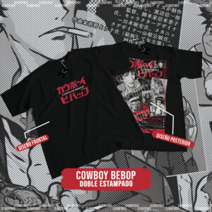 🔥 COWBOY BEBOP DOBLE ESTAMPADO - ALGODÓN